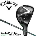 ELYTE MAX FAST ユーティリティー [LIN-Q GREEN 40 for Callaway フレックス：SR ロフト：24]