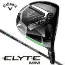 ELYTE MINI ドライバー [TENSEI GREEN 60 for Callaway フレックス：SR ロフト：11.5]