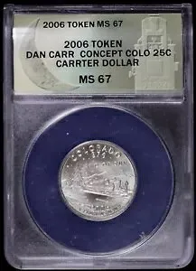 2006 トークン ダン カー ムーンライト ミント コンセプト コロラド 25c カーター $ ANACS MS67