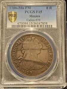 1786-Mo FM メキシコ カロルス III シルバー 8 レアル コイン Calico-939 PCGS F15 (ポップ 1)