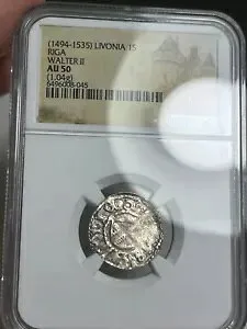 1494-1535 リヴォニア: リガ・シリング - ヴァルター II - NGC AU50