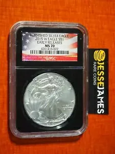 2015 W バーニッシュシルバー イーグル NGC MS70 初期リリース フラッグ ラベル ブラック コア