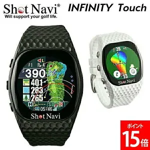 ＼店内、マラソンSALE開催中／ ショットナビ Shot Navi インフィニティー タッチ INFINITY Touch 腕時計 GPS距離計測機 ゴルフ 距離計測機 飛距離計測 GPS測定器 GPSナビ ブラック ホワイト 母の日