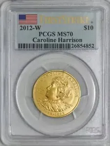 2012-W $10 キャロライン ハリソン ファースト ストライク 配偶者 ゴールド MS70 PCGS 924655-1Q