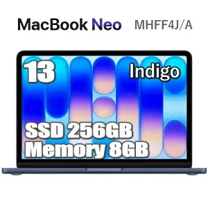【新製品】MacBook Neo 256GB SSD 8GB メモリ Apple A18 Proチップ MHFF4J/A 13インチ 6コア インディゴ Liquid Retina ディスプレイ 新品 未開封 1年保証 アップル 13型 MHFF4JA マックブックネオ 本体