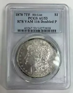 1878 P 7TF R78 モーガン シルバー ダラー ヒット リスト VAM 116 ダブルド P PCGS AU53