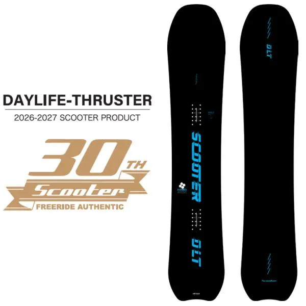 26-27 SCOOTER スクーター スノーボード 板 DAYLIFE THRUSTER デイライフ 30周年デザインモデル パウダー オガサカ製 予約販売品 11月入荷予定 ship1