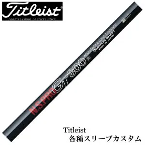 タイトリスト各種対応スリーブ超激安カスタム 日本シャフト N.S.PRO GT 800 DR用