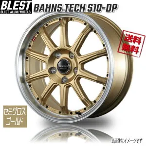 BLEST BAHNS TECH S10-DP セミグロスゴールド 17インチ 5H114.3 7J+53 1本 73.1 業販4本購入で送料無料