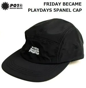 【 P01 × FRIDAY KENDAMA 】 ◆国内正規品◆ 2023 SUMMER PLAYDESIGN プレイデザイン FRIDAY BECAME PLAYDAYS 5PANEL CAP BLK BLACK ブラック 黒 キャップ 帽子 けん玉ブランド メンズ レディース スノーボード アウト